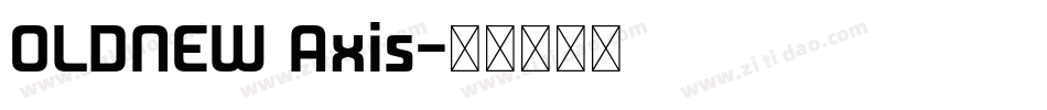 OLDNEW Axis字体转换